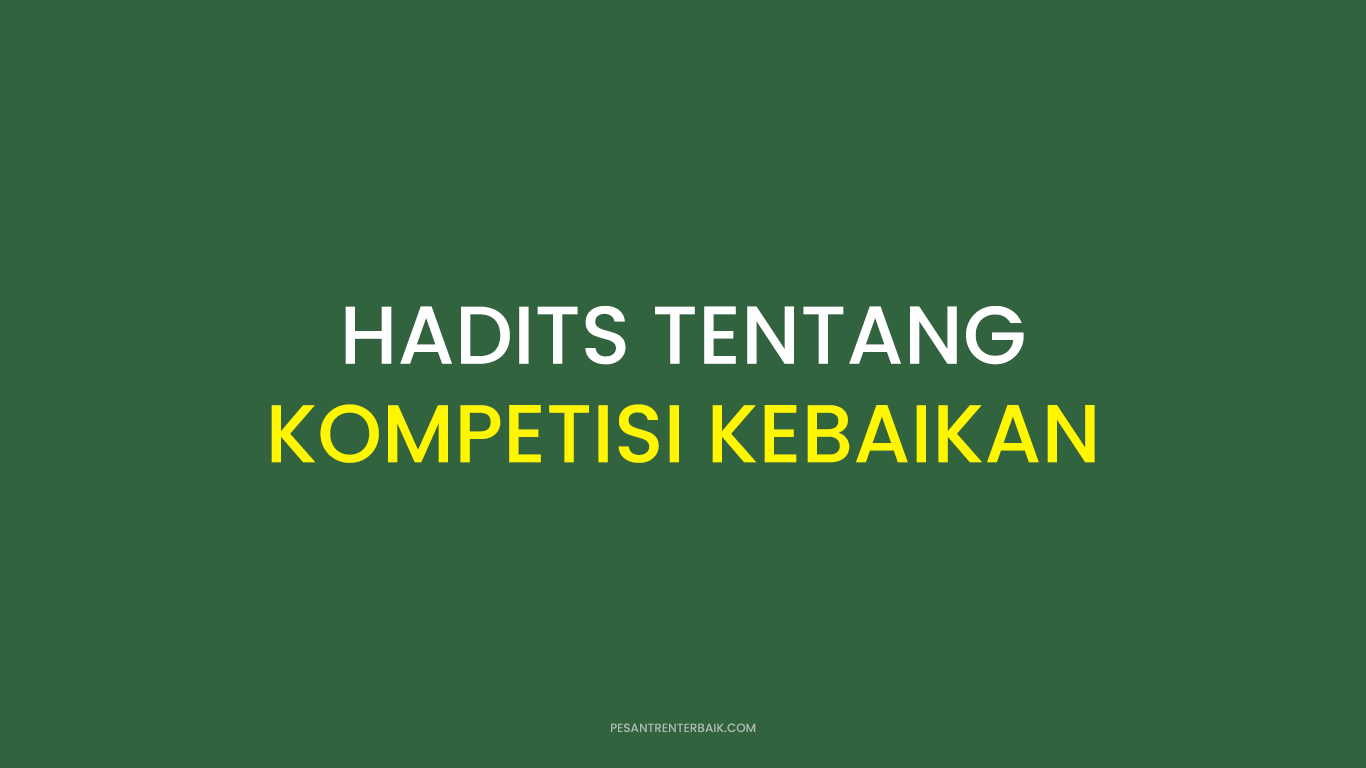 Hadits Tentang Kompetisi Dalam Kebaikan