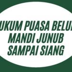 Hukum Puasa Belum Mandi Junub Sampai Siang