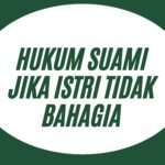Hukum Suami Jika Istri Tidak Bahagia