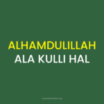 ALHAMDULILLAH ALA KULLI HAL