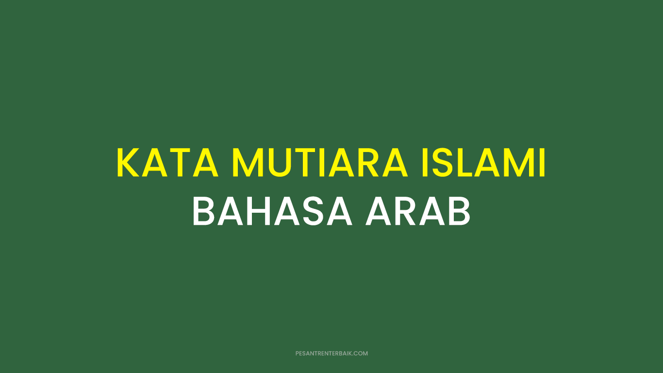 KATA MUTIARA ISLAMI BAHASA ARAB