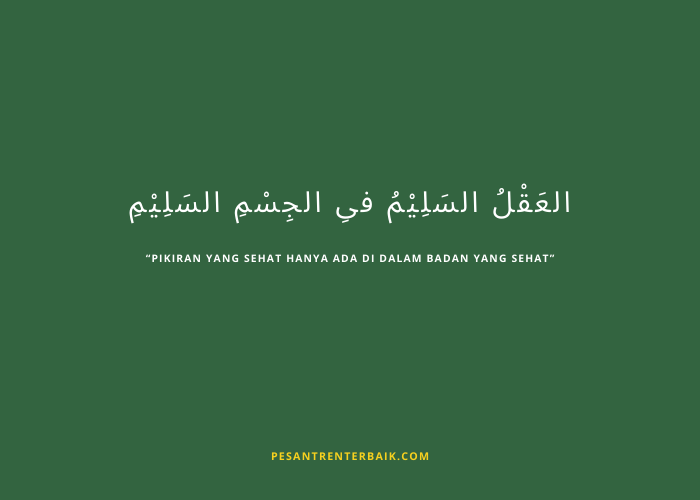 Pikiran yang sehat hanya ada di dalam badan yang sehat