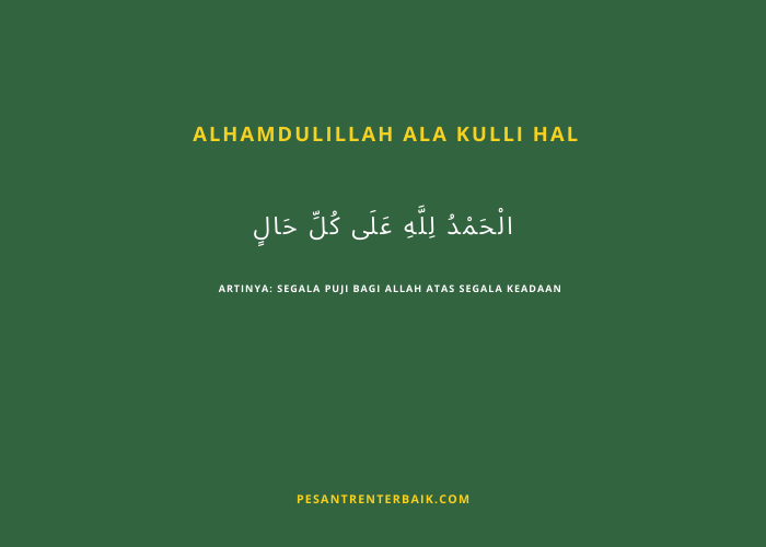 Tulisan Arab Alhamdulillah Ala Kulli Hal dan Artinya