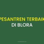 Rekomendasi Pesantren Terbaik di Blora