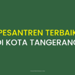 Rekomendasi Pesantren Terbaik di Kota Tangerang