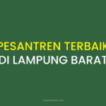 Rekomendasi Pesantren Terbaik di Lampung Barat