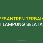 Rekomendasi Pesantren Terbaik di Lampung Selatan