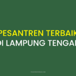 Rekomendasi Pesantren Terbaik di Lampung Tengah