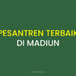 Rekomendasi Pesantren Terbaik di Madiun