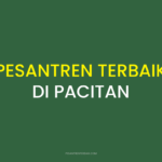 Rekomendasi Pesantren Terbaik di Pacitan