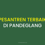 Rekomendasi Pesantren Terbaik di Pandeglang