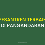 Rekomendasi Pesantren Terbaik di Pangandaran