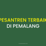 Rekomendasi Pesantren Terbaik di Pemalang