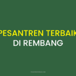 Rekomendasi Pesantren Terbaik di Rembang