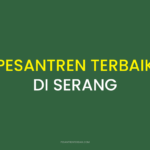 Rekomendasi Pesantren Terbaik di Serang