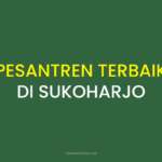 Rekomendasi Pesantren Terbaik di Sukoharjo