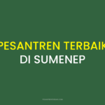 Rekomendasi Pesantren Terbaik di Sumenep