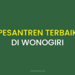 Rekomendasi Pesantren Terbaik di Wonogiri