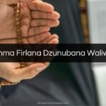 Allahumma Firlana Dzunubana Waliwalidina