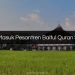 Biaya Masuk Pesantren Baitul Quran Sragen