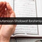 Keutamaan Sholawat Ibrahimiyah